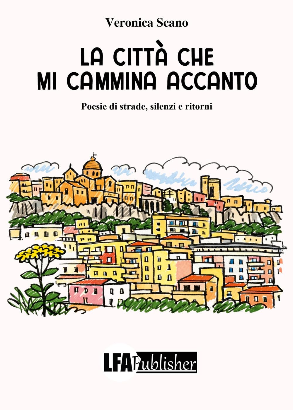 La città che mi cammina accanto di Veronica Scano